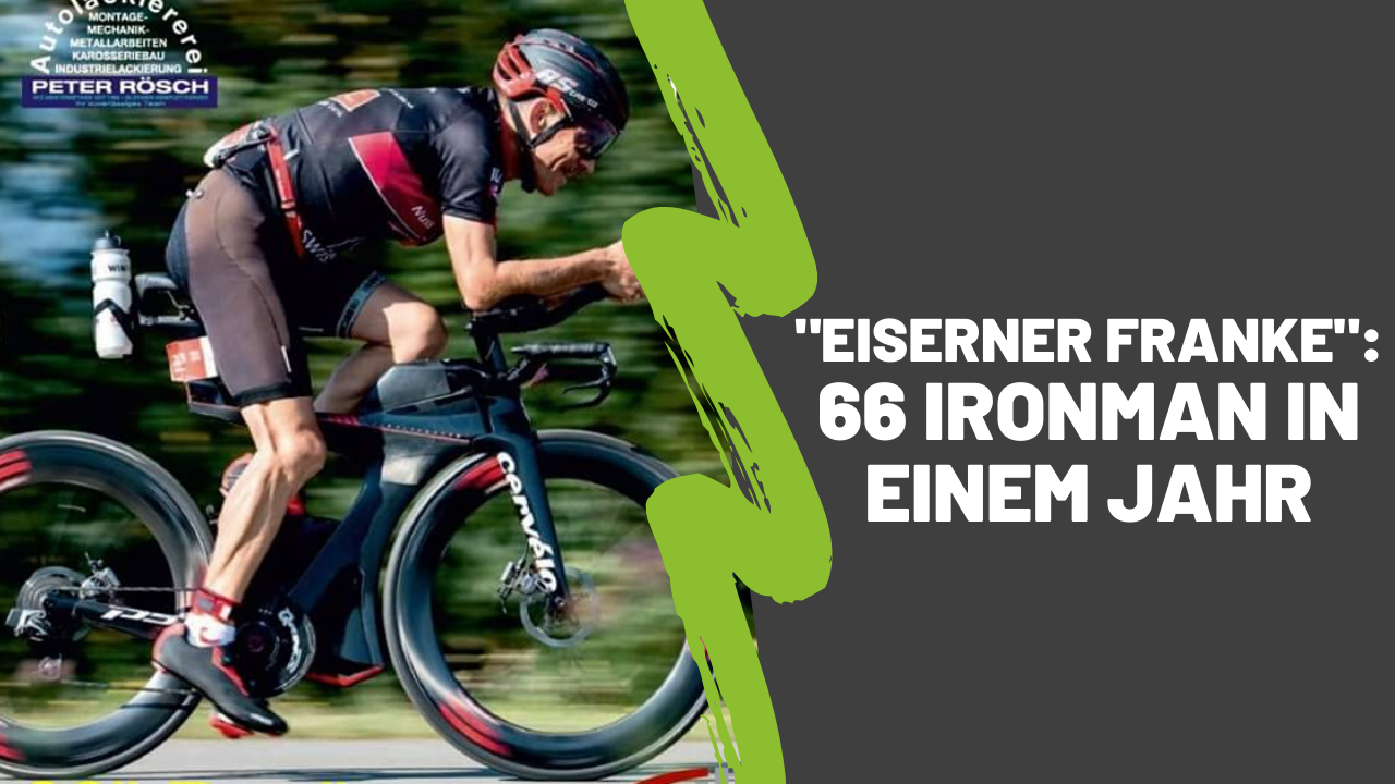 You are currently viewing „Eiserner Franke“: 66 Ironman in einem Jahr
